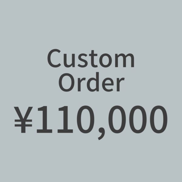 CustomOrder ¥110,000